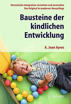 portada Bausteine der kindlichen Entwicklung: Sensorische Integration verstehen und anwenden - Das Original in moderner Neuauflage (German Edition)
