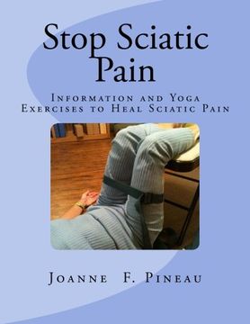 portada Stop Sciatic Pain: Information and Yoga Exercises to Heal Sciatic Pain