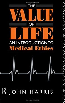 portada The Value of Life: An Introduction to Medical Ethics 