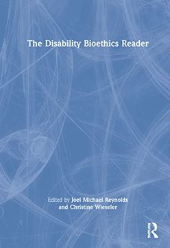 portada The Disability Bioethics Reader (en Inglés)