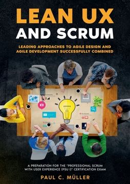 portada Lean UX and Scrum - Leading Approaches to Agile Design and Agile Development Successfully Combined: A Preparation for the Professional Scrum with User (in English)