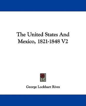 portada the united states and mexico, 1821-1848 v2 (en Inglés)