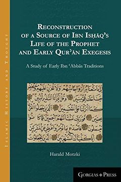 portada Reconstruction of a Source of ibn is q's Life of the Prophet and Early qur n Exegesis: A Study of Early ibn abb s Traditions (Islamic History and Thought) (en Inglés)