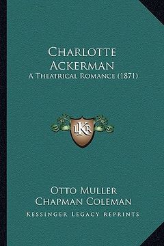 portada charlotte ackerman: a theatrical romance (1871) (in English)