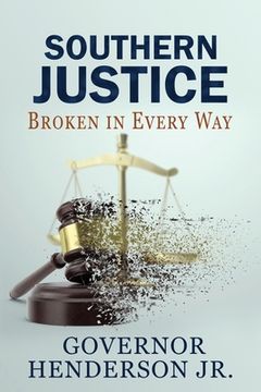portada Southern Justice: Broken in Every Way: A Road to No End (in English)