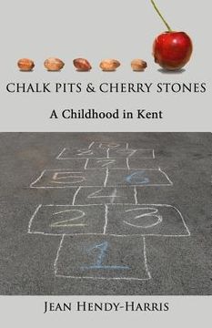 portada Chalk Pits and Cherry Stones: A Childhood in Kent
