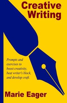 portada Creative Writing: Prompts and Exercises to Boost Creativity, Beat Writer's Block, and Develop Craft (en Inglés)