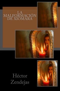 portada La malformación de Xiomara (Spanish Edition)