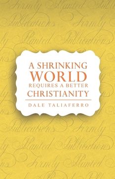 portada A Shrinking World Requires a Better Christianity (en Inglés)