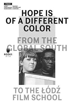 portada Hope Is of a Different Color: From the Global South to the Lodz Film School (en Inglés)