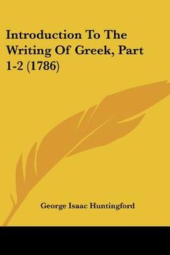 portada introduction to the writing of greek, part 1-2 (1786) (en Inglés)
