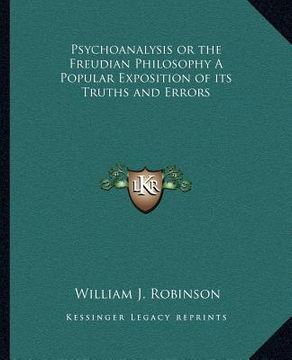 portada psychoanalysis or the freudian philosophy a popular exposition of its truths and errors (in English)