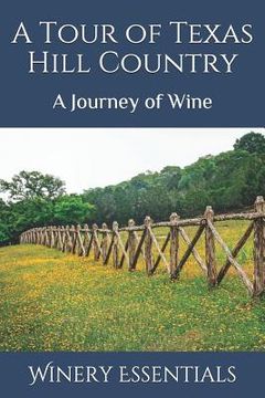 portada A Tour of Texas Hill Country: A Journey of Wine