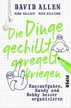 portada Die Dinge Gechillt Geregelt Kriegen: Hausaufgaben, Handy und Hobby Besser Organisieren (in German)