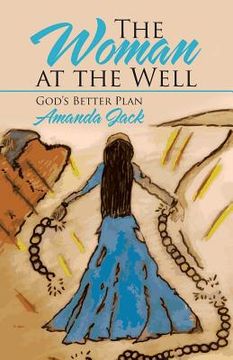 portada The Woman at the Well: God's Better Plan (en Inglés)