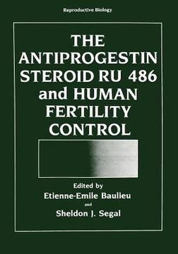 portada The Antiprogestin Steroid Ru 486 and Human Fertility Control (en Inglés)