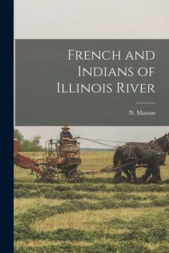 portada French and Indians of Illinois River