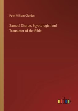 portada Samuel Sharpe, Egyptologist and Translator of the Bible (en Inglés)