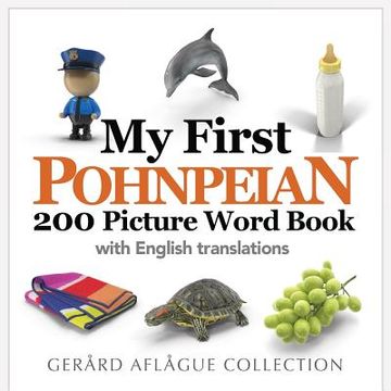 portada My First Pohnpeian 200 Picture Word Book (en Inglés)