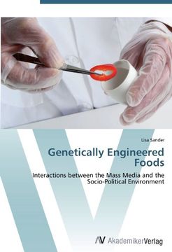 portada Genetically Engineered Foods: Interactions between the Mass Media and the Socio-Political Environment