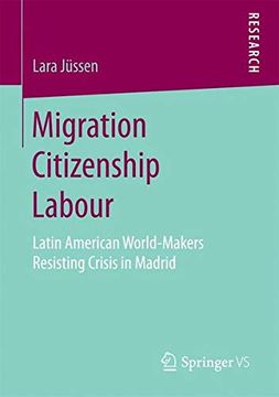 portada Migration Citizenship Labour: Latin American World-Makers Resisting Crisis in Madrid (in English)