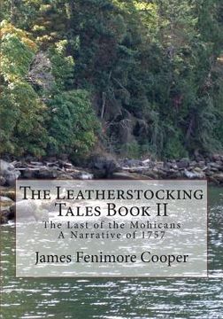 portada The Leatherstocking Tales Book 2: The Last of the Mohicans: A Narrative of 1757 (in English)