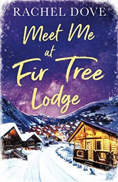 portada Meet me at fir Tree Lodge: A Heartwarming Laugh out Loud Romance to Escape With in 2021! (en Inglés)