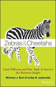 portada zebras and cheetahs: look different and stay agile to survive the business jungle (in English)