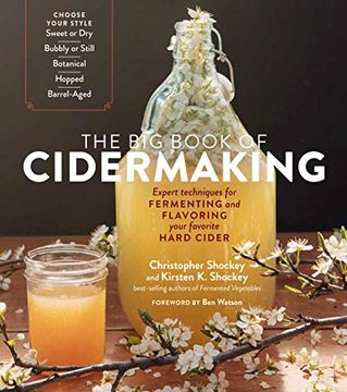 portada Big Book of Cidermaking: Expert Techniques for Fermenting and Flavoring Your Favorite Hard Cider (en Inglés)
