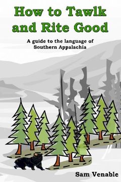 portada How to Tawlk and Rite Good: An guide to the language of Southern Appalachia
