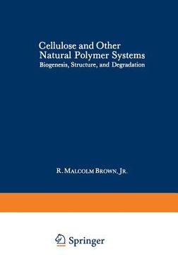 portada Cellulose and Other Natural Polymer Systems: Biogenesis, Structure, and Degradation (en Inglés)