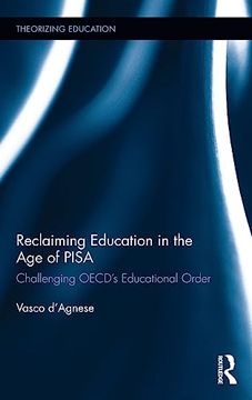 portada Reclaiming Education in the age of Pisa: Challenging Oecd’S Educational Order (Theorizing Education) (en Inglés)