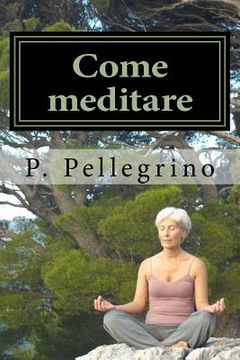 portada Come meditare: meditazione guidata per principianti (in Italian)