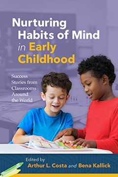 portada Nurturing Habits of Mind in Early Childhood: Success Stories From Classrooms Around the World (en Inglés)