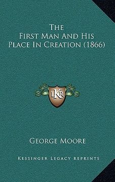 portada the first man and his place in creation (1866) (in English)