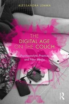 portada The Digital Age on the Couch: Psychoanalytic Practice and New Media