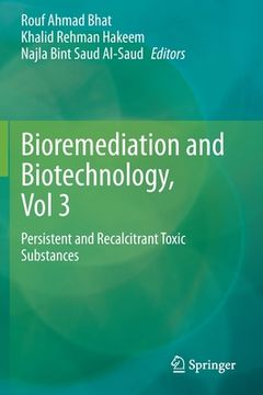 portada Bioremediation and Biotechnology, Vol 3: Persistent and Recalcitrant Toxic Substances (en Inglés)