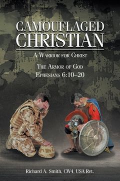 portada Camouflaged Christian: A Warrior for Christ: The Armor of God Ephesians 6:10-20