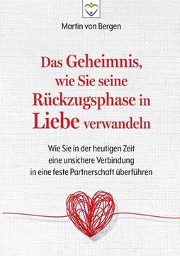 portada Das Geheimnis, wie Sie seine Rückzugsphase in Liebe verwandeln (in German)