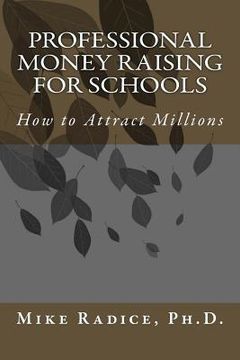 portada Professional Money Raising for Schools: How to Attract Millions (en Inglés)