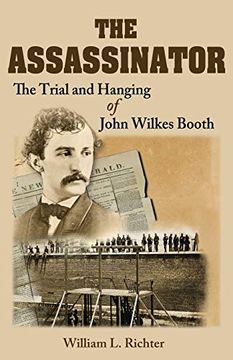 portada The Assassinator: The Trial and Hanging of John Wilkes Booth (en Inglés)