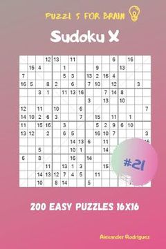 portada Puzzles for Brain - Sudoku X 200 Easy Puzzles 16x16 vol.21 (en Inglés)