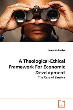 portada a theological-ethical framework for economic development (en Inglés)