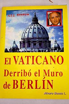 portada El Vaticano Derribó el Muro de BerlíN (in Spanish)