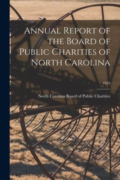 portada Annual Report of the Board of Public Charities of North Carolina; 1910 (en Inglés)