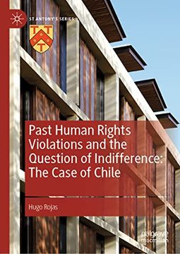 portada Past Human Rights Violations and the Question of Indifference: The Case of Chile (st Antony's Series) Hardcover