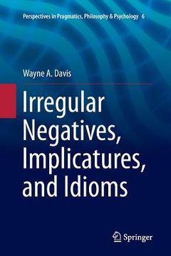 portada Irregular Negatives, Implicatures, and Idioms (en Inglés)