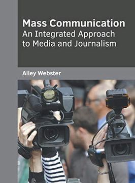 portada Mass Communication: An Integrated Approach to Media and Journalism (en Inglés)