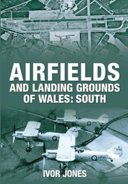 portada Airfields and Landing Grounds of Wales: South