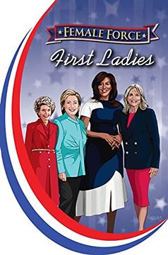 portada Female Force: First Ladies: Michelle Obama, Jill Biden, Hillary Clinton and Nancy Reagan (in English)